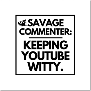 Savage commenter: keeping YouTube witty. Posters and Art